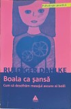 BOALA CA SANSA. CUM SA DESCIFRAM MESAJUL ASCUNS AL BOLII-RUEDIGER DAHLKE-342808