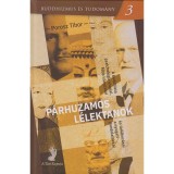 P&aacute;rhuzamos l&eacute;lektanok - A buddhista pszichol&oacute;gia alapjai, főbb ir&aacute;nyzatai &eacute;s tal&aacute;lkoz&aacute;sai a nyugati gondolatokkal - Porosz Tibor
