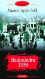 Cumpara ieftin Badenheim 1939 - 2007 - Aharon Appelfeld ($S226)