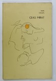 CEAS MIRAT , POVESTIRI de ANA DELEA , 1970, DEDICATIE * , PRIMA EDITIE *