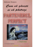 Adrienne Burbess - Cum sa gasesti si sa pastrezi partenerul perfect (editia 2001)