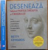 Betty Edwards, Deseneaza folosind partea dreapta a creierului, Ed. Litera, 2021