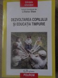 DEZVOLTAREA COPILULUI SI EDUCATIA TIMPURIE-VOLUM COORDONAT DE LILIANA STAN-265062