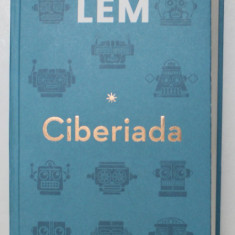 CIBERIADA de STANISLAW LEM , 2021 *LIPSA SUPRACOPERTA