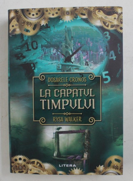 DOSARELE CRONOS - LA CAPATUL TIMPULUI de RYSA WALKER , 2020