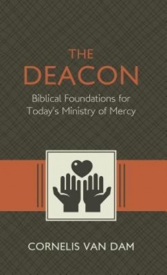 The Deacon: The Biblical Roots and the Ministry of Mercy Today foto