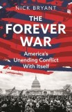 The Forever Wars: America's Unending Conflict with Itself