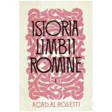 Alexandru Rosetti - Istoria Limbii Romine vol.I - 105824