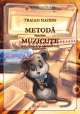 Metoda pentru muzicute | Traian Naidin, Grafoart