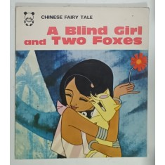 A BLIND GIRL AND TWO FOXES , adapted and illustrated by MEI YING , 1984