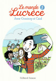 Le monde de Lucrece - Tome 5 | Anne Goscinny, Gallimard Jeunesse