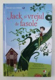 JACK SI VREJUL DE FASOLE , repovestire de SUSANNA DAVIDSON , ilustratii de LORENA ALVAREZ , 2019