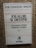 Iosif Constantin Dragan - Idealuri si destine. Eseu asupra evolutiei constiintei