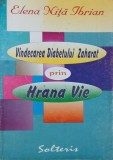 Vindecarea diabetului zaharat prin hrana vie - Elena Nita Ibrian (putin uzata)