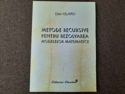 Metode recursive pentru rezolvarea modelelor matematice Dan Olaru 19/2 foto