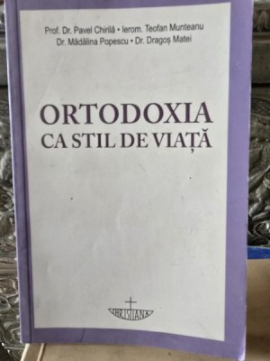 Ortodoxia ca stil de viata - Pavel Chirila foto