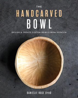 The Handcarved Bowl: Design &amp;amp; Create Custom Bowls from Scratch foto
