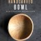 The Handcarved Bowl: Design &amp; Create Custom Bowls from Scratch