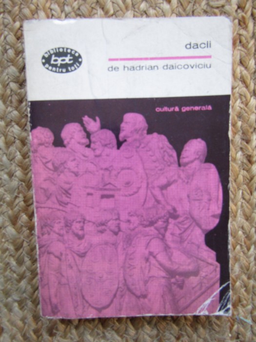 Dacii - Hadrian Daicoviciu