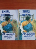 Shirl Henke - Pe aripile iubirii 2 volume