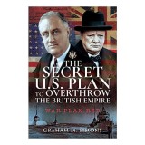 Secret US Plan to Overthrow the British Empire