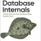 Database Internals: A Deep-Dive Into How Distributed Data Systems Work