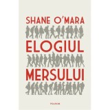Cumpara ieftin Elogiul mersului, Shane O&#039;Mara, Polirom