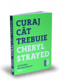 Curaj cat trebuie - Cheryl Strayed - Publica