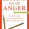 Letting Go of Anger: The Eleven Most Common Anger Styles &amp; What to Do about Them