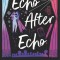 Echo After Echo