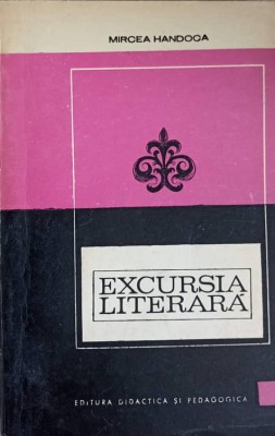 EXCURSIA LITERARA-MIRCEA HANDOCA-225310 foto