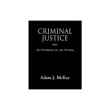 Criminal Justice: An Overview of the System