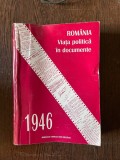 Romania. Viata politica in documente 1946