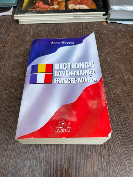 Anca Mircea - Dictionar roman-francez, francez-roman