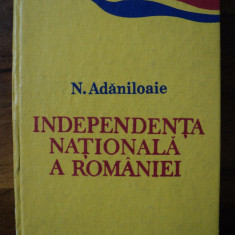 Independenta nationala a Romaniei / de N. Adaniloaie