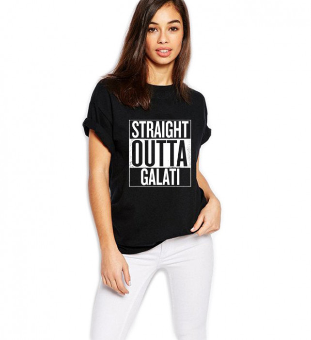 Tricou dama negru - Straight Outta Galati - XL