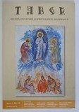 TABOR , REVISTA DE CULTURA SI SPIRITUALITATE ROMANEASCA , ANUL III , NUMARUL 12 , MARTIE , 2010