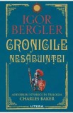 Cronicile nesabuintei. Adevaruri istorice in trilogia Charles Baker - Igor Bergler