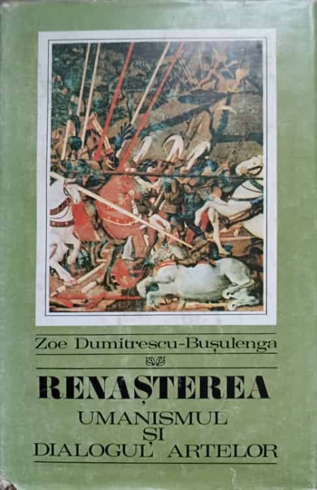 RENASTEREA. UMANISMUL SI DIALOGUL ARTELOR-ZOE DUMITRESCU-BUSULENGA-268348