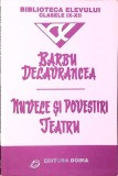 Nuvele si Povestiri. Teatru - Barbu Delavrancea. Editura Doina, 1999. Romana, 158 pagini. Beletristica, Roman