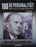 Oscar Schindler. 100 de personalitati. Oameni care schimbat destinul lumii nr. 95