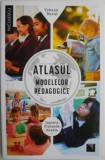 Atlasul Modelelor Pedagogice - Yohann Duval - Carte Pedagogie, Stiinta