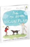 Azi nu avem niciun plan - Jane Godwin, Anna Walker