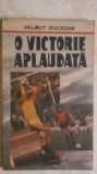 Helmut Ducadam - O victorie aplaudata (vezi detalii pentru livrare in tara), 1989, Militara