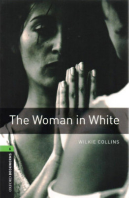 The Woman in White - Oxford Bookworms 6. - Wilkie Collins foto
