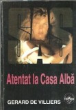 Atentat la Casa Alba - Gerard de Villiers