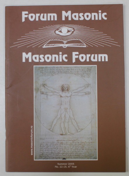 FORUM MASONIC / MASONIC FORUM , REVISTA LUNARA CU TEXT IN ROMANA SI ENGLEZA , no. 22 , 2005