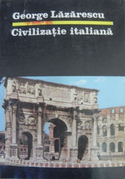 Civilizatie Italiana de GEORGE LAZARESCU , 1987