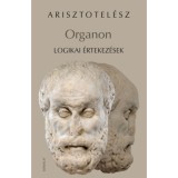 Organon - Logikai &eacute;rtekez&eacute;sek - Arisztotel&eacute;sz
