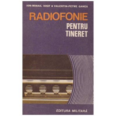 Ion-Mihail Iosif, Valentin-Petre Ganea - Radiofonie pentru tineret - foto